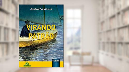 Capa de Virando Patrão - Semeando Livros, do autor Renato de Paiva Pereira