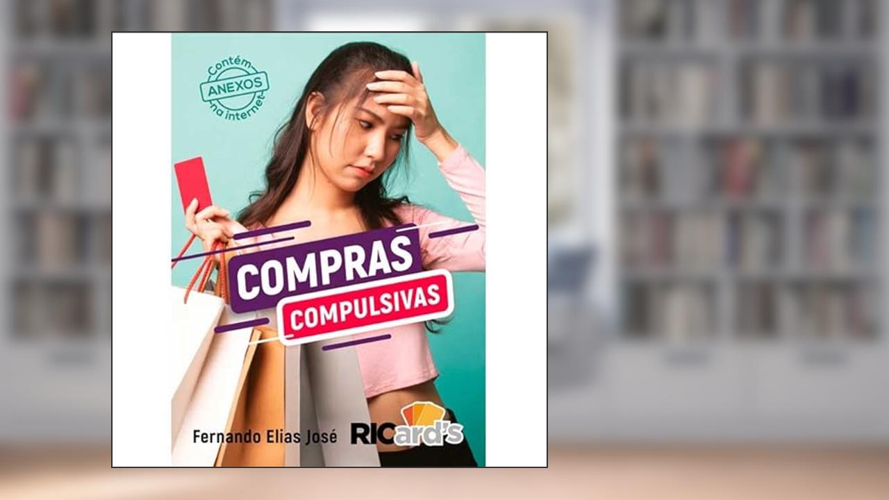 Compras compulsivas: 70 cards para ajudar a enfrentar o impulso de comprar, do autor FERNANDO ELIAS JOSÉ