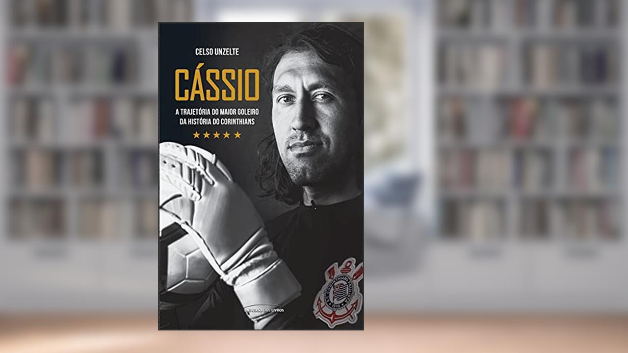 Capa de Cássio - a trajetória do maior goleiro da história do Corinthians, do autor Celso Unzelte