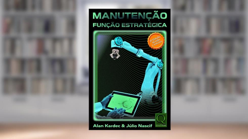 Manutenção Função Estratégica, do autor Alan Kardec; Julio Nascif
