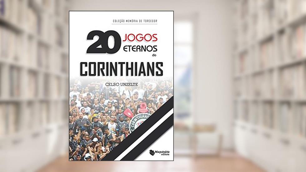 20 Jogos Eternos do Corinthians, do autor Celso Unzelte
