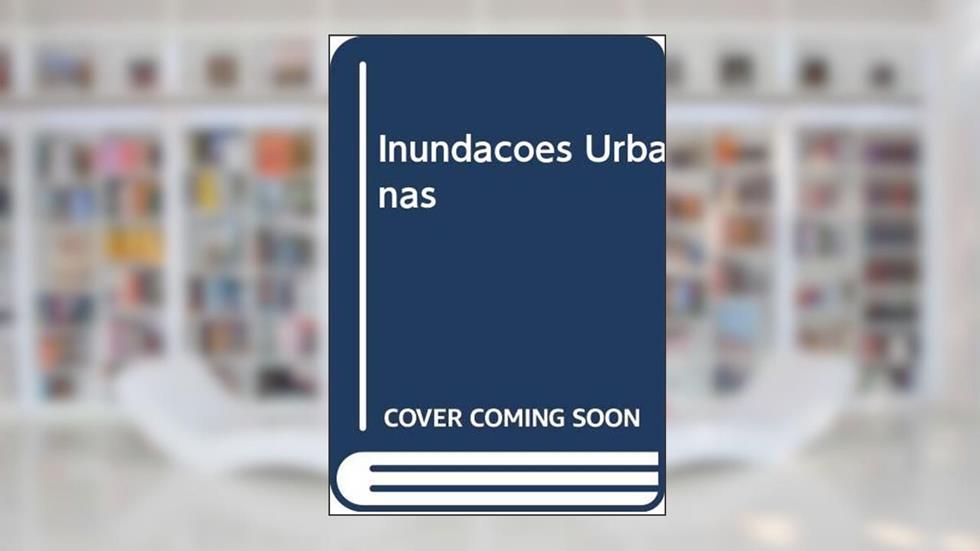 Inundações Urbanas, do autor Carlos Eduardo Morelli Tucci