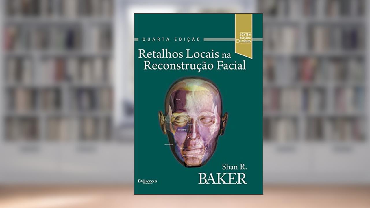 Retalhos Locais Na Reconstrucao Facial, do autor Shan R. Baker