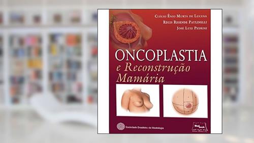 Capa de Oncoplastia e reconstrução mamária, do autor Clécio Ênio Murta de Lucena; Régis Resende Paulinelli; José Luiz Pedrini