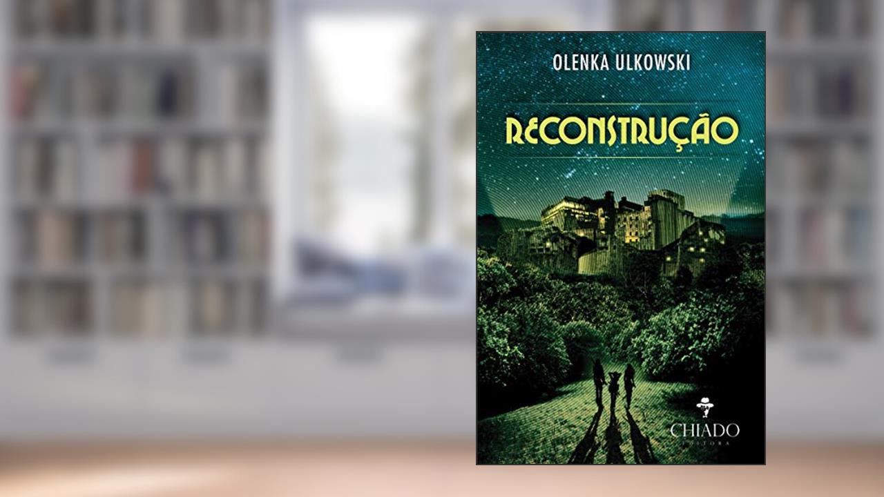 Reconstrução, do autor Olenka Ulkowski