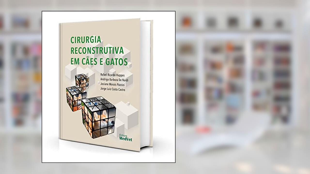 Cirurgia Reconstrutiva em Cães e Gatos, do autor Castro Jorge L; huppes Rafael R