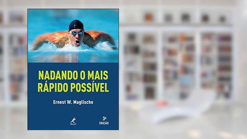 Capa de Nadando o mais rápido possível, do autor Ernest W. Maglischo