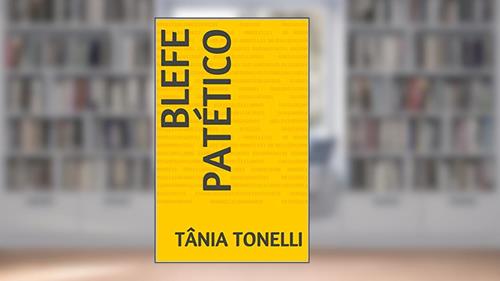 Capa de Blefe Patético, do autor Tânia Tonelli