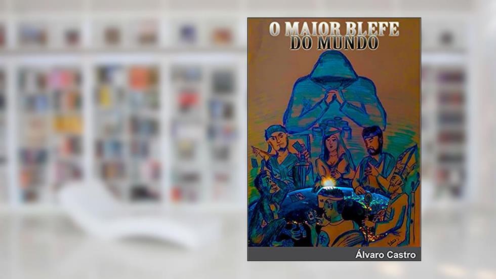O maior blefe do mundo, do autor Álvaro Castro