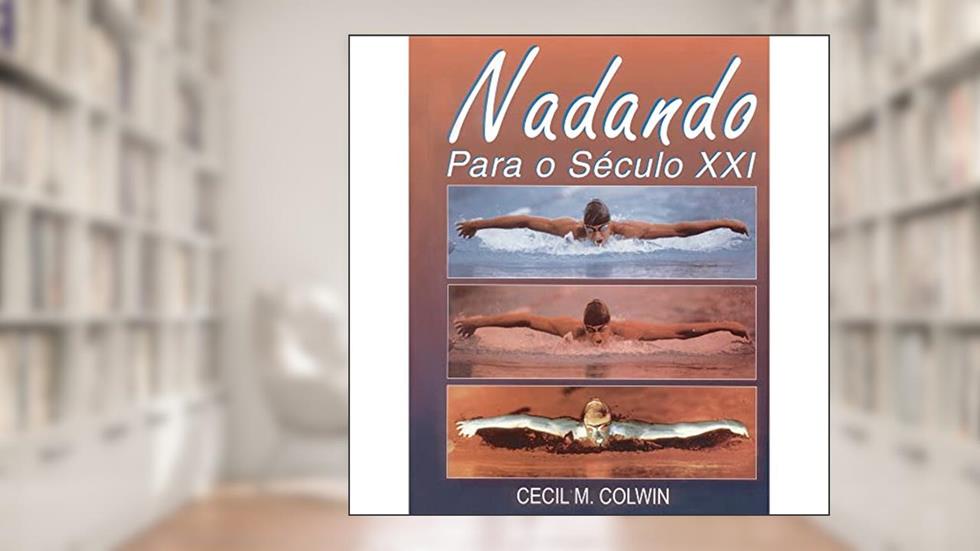Nadando para o Século XXI, do autor Cecil M. Colwin