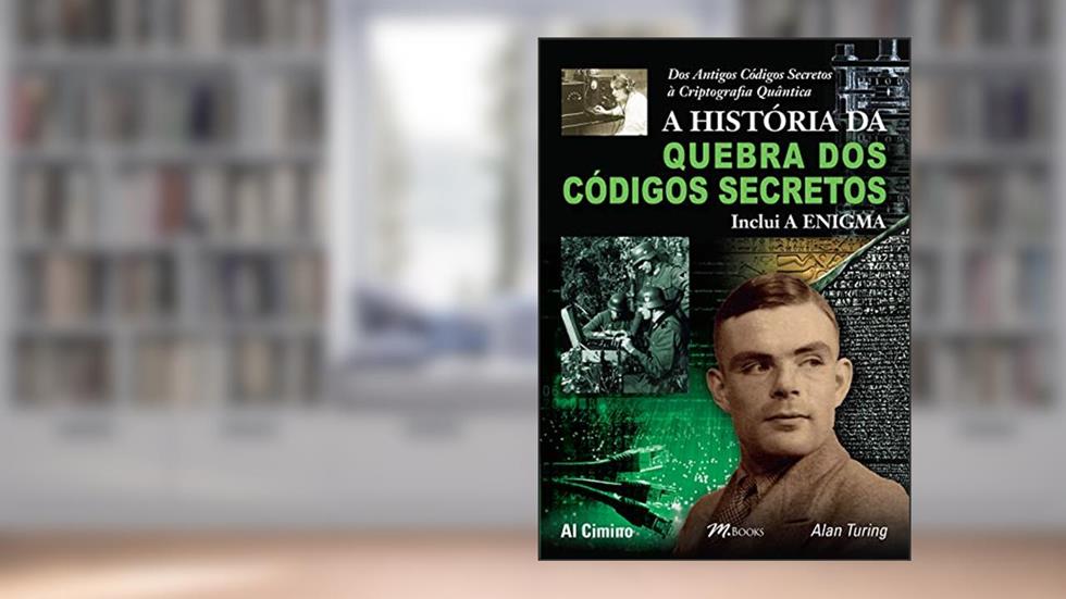 A História da Quebra dos Códigos Secretos, do autor Al Cimino