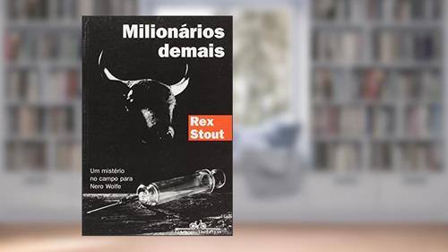 Capa de Milionários demais, do autor Rex Stout