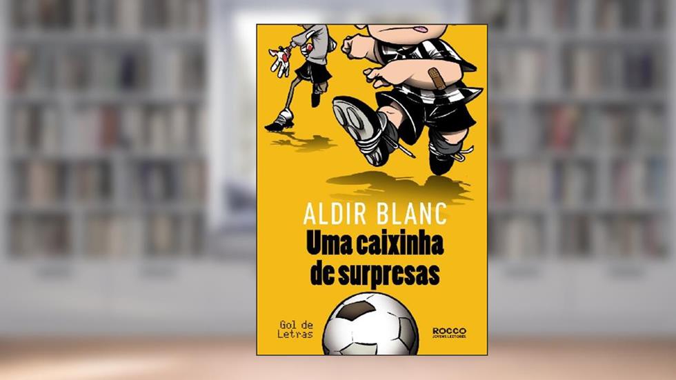 Uma caixinha de surpresas, do autor Aldir Blanc