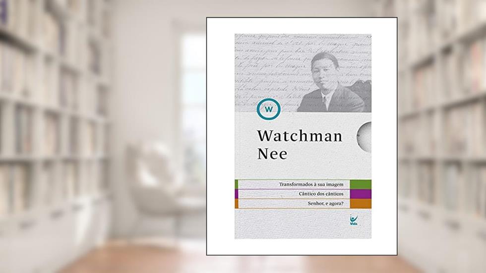 Box Watchman Nee - Transformados à sua Imagem - Cântico dos Cânticos - Senhor, e Agora?, do autor Watchman Nee