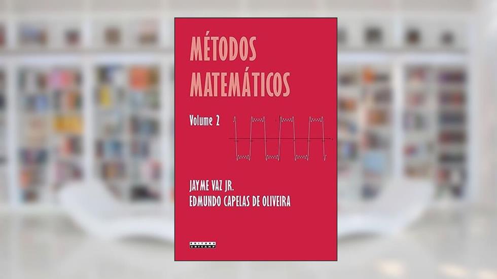 Métodos matemáticos - vol 2: Volume 2, do autor Jayme Vaz Jr.