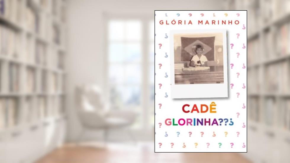 Cadê Glorinha? Os livros serão entregues após o lançamento autografados., do autor Gloria Marinho