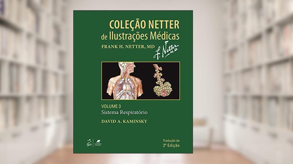 Coleção Netter de Ilustrações Médicas - Sistema Respiratório - Volume 3, do autor David David Kaminsky
