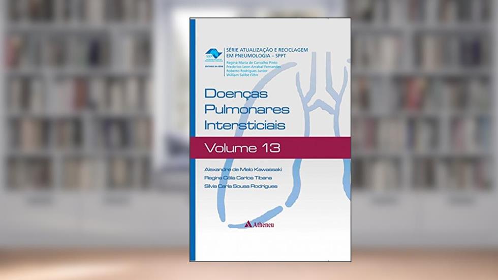 Doenças Pulmonares Intersticiais (Volume 13), do autor Alexandre de Melo Kawassaki; Regina Célia Carlos Tibana; Sílvia Carla Sousa Rodrigues