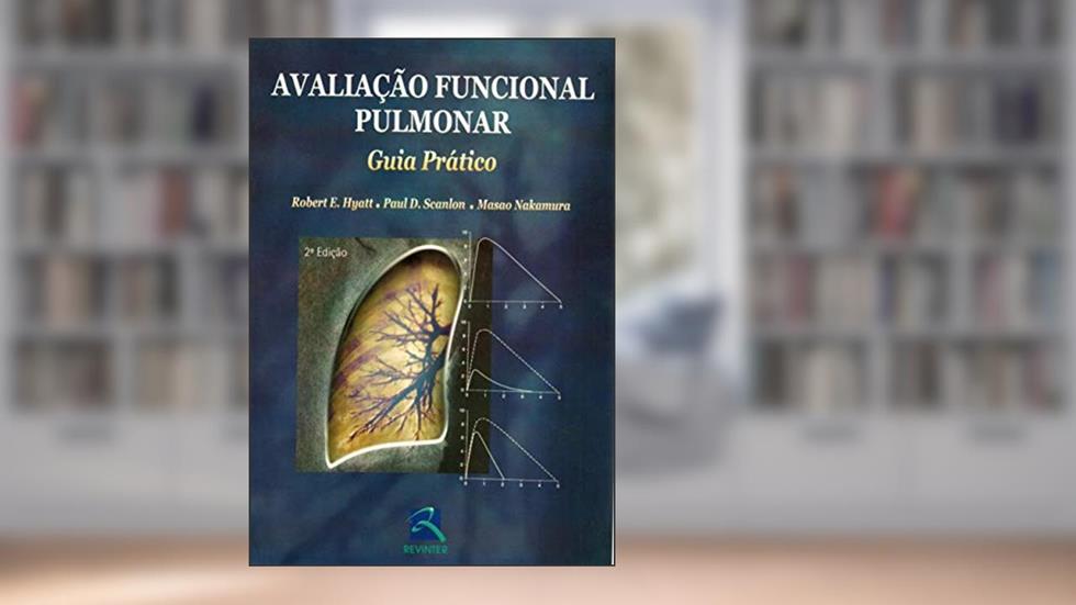 Avaliação Funcional Pulmonar: Guia Prático, do autor Robert E. Hyatt; Paul D. Scanlon; Masao Nakamura