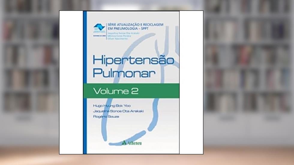 Hipertensão Pulmonar (Volume 2), do autor Hugo Hyung Bok Yoo; Jaqueline Sonoe Ota Arakaki; Rogério Souza