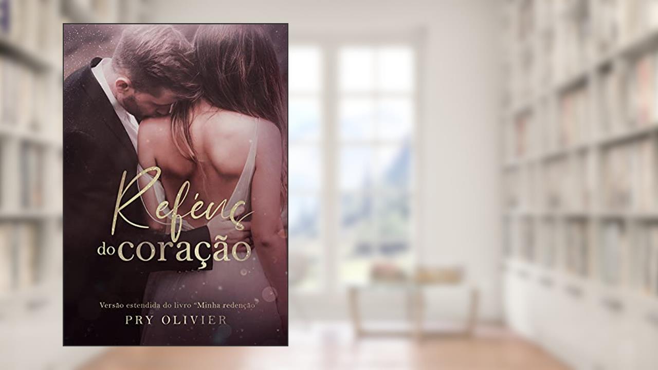 Reféns do Coração, do autor Pry Olivier
