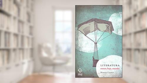 Capa de Literatura: ontem, hoje, amanhã: Ontem, hoje, amanhã, do autor Marisa Lajolo