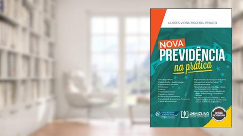 Capa de Nova Previdência na Prática, do autor Ulisses Vieira Moreira Peixoto