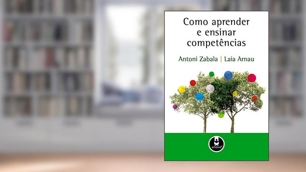 Como Aprender e Ensinar Competências, do autor Antoni Zabala; Laia Arnau