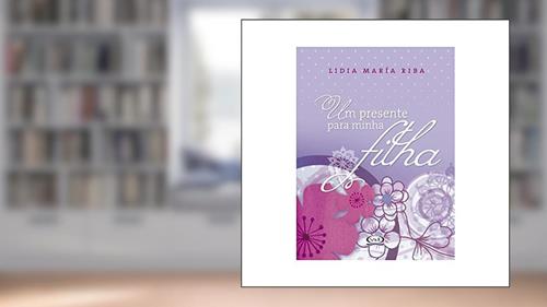 Capa de Um presente para minha filha, do autor Lidia Maria Riba
