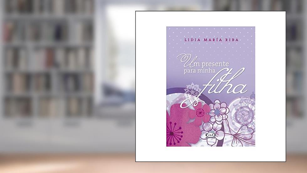 Um presente para minha filha, do autor Lidia Maria Riba