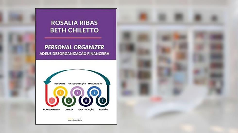 PERSONAL ORGANIZER: Adeus Desorganização Financeira, do autor Beth (Autora) Chiletto; Rosália (Autora) Ribas