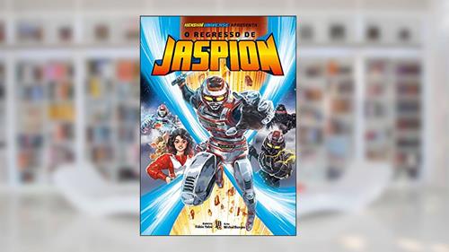 Capa de O regresso de Jaspion, do autor Fábio Yabu; Michel Borges