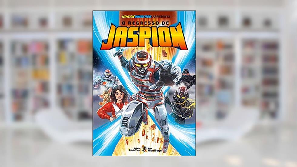O regresso de Jaspion, do autor Fábio Yabu; Michel Borges