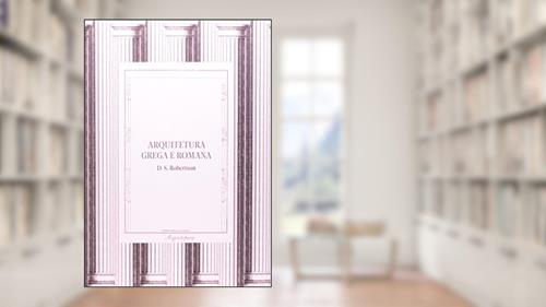 Capa de Arquitetura grega e romana, do autor D. S. Robertson