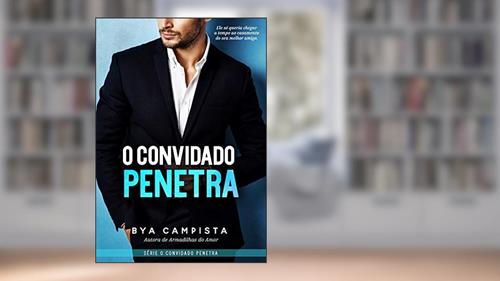 Capa de O Convidado Penetra, do autor Bya Campista
