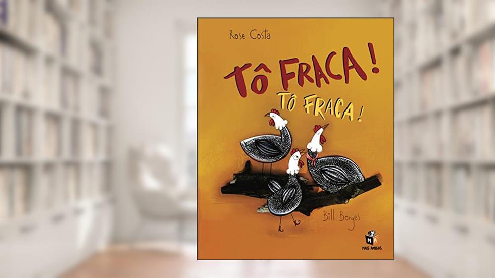Tô fraca! Tô fraca!, do autor Rose Costa