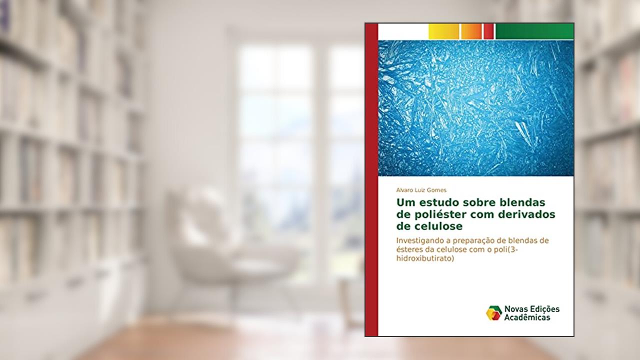 Um estudo sobre blendas de poliéster com derivados de celulose: Investigando a preparação de blendas de ésteres da celulose com o poli(3-hidroxibutirato), do autor Gomes Alvaro Luiz