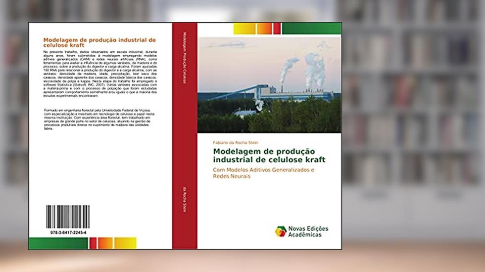 Modelagem de produção industrial de celulose kraft: Com Modelos Aditivos Generalizados e Redes Neurais, do autor Fabiano da Rocha Stein