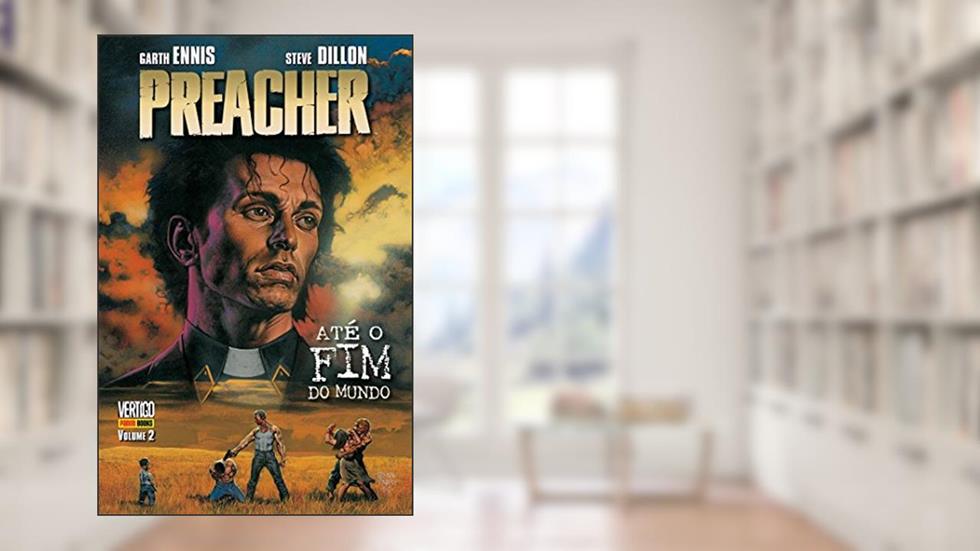 Preacher - Até o Fim do Mundo - Volume 2, do autor Garth Ennis