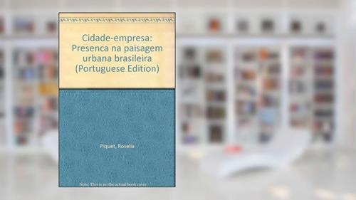 Capa de Cidade-Empresa, do autor Roselia Perisse da Silva Piquet