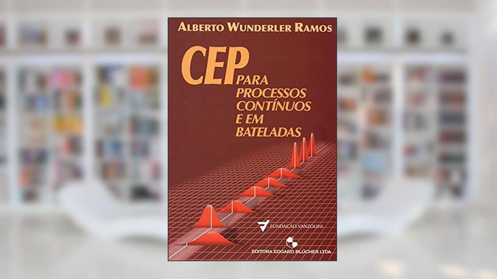 CEP Para Processos Contínuos e em Bateladas, do autor Alberto Wunderler Ramos