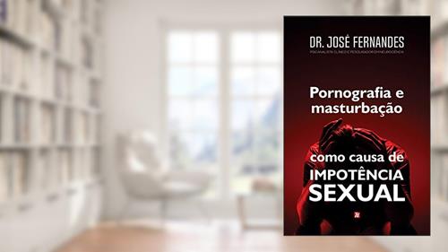 Capa de Pornografia e Masturbação como Causa de Impotência Sexual, do autor Dr. José Fernandes