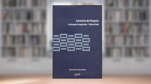 Capa de Entrevista de Pesquisa: A Interação Pesquisador/entrevistado, do autor Marília Novais da Mata Machado