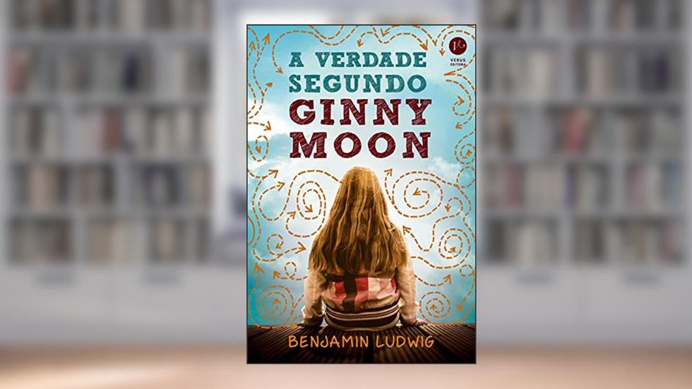 A verdade segundo Ginny Moon, do autor Benjamin Ludwig