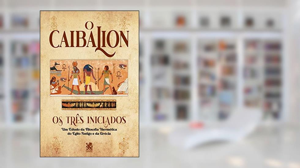 O Caibalion, do autor Claudio Blanc
