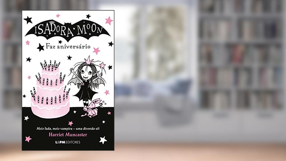 Isadora Moon faz Aniversário (Volume 2), do autor Harriet Muncaster