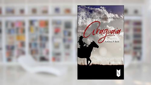 Capa de Araguaia, do autor Adriana P. Silva