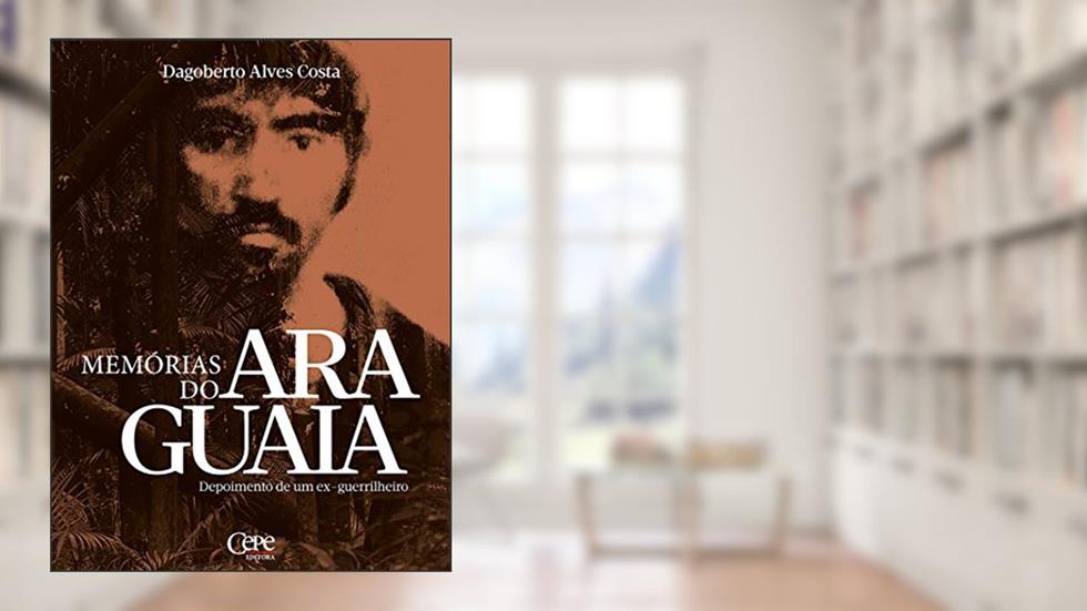 Memórias do Araguaia: Depoimentos de um ex-guerrilheiro, do autor Dagoberto Alves da Costa