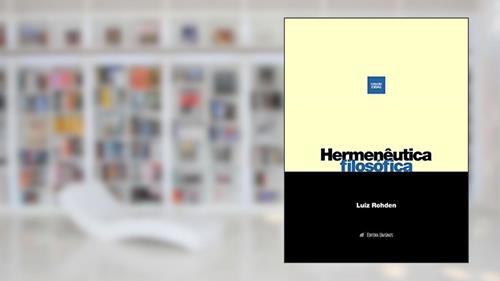 Capa de Hermenêutica filosófica; Entre a linguagem da experiência e a experiência da linguagem (Ideias), do autor Luiz Rohden