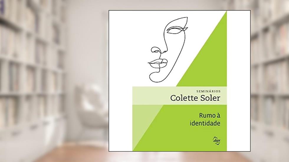 Rumo à identidade, do autor Colette Soler